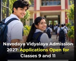 Deadline for admission to classes 9–11 at Navodaya extended; opportunity available until the 22nd